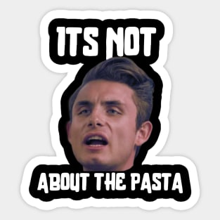 It’s not about the Pasta Sticker